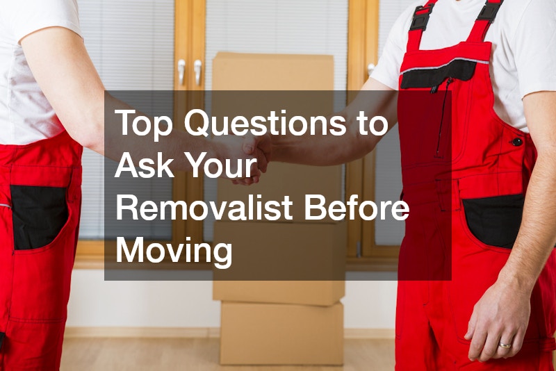 Top Questions to Ask Your Removalist Before Moving