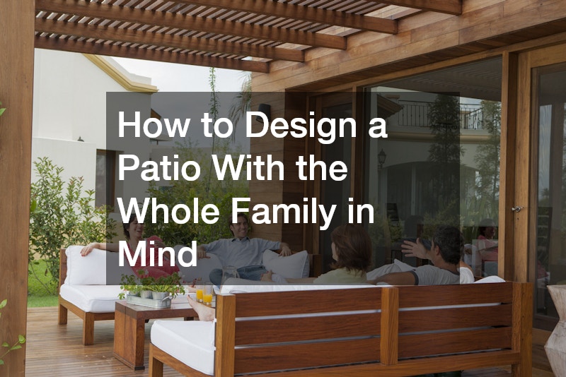 How to Design a Patio With the Whole Family in Mind