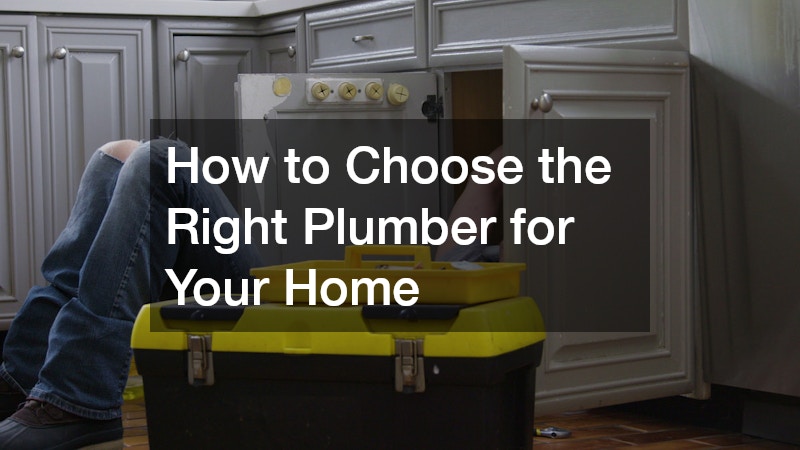 How to Choose the Right Plumber for Your Home