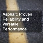 Asphalt  Proven Reliability and Versatile Performance